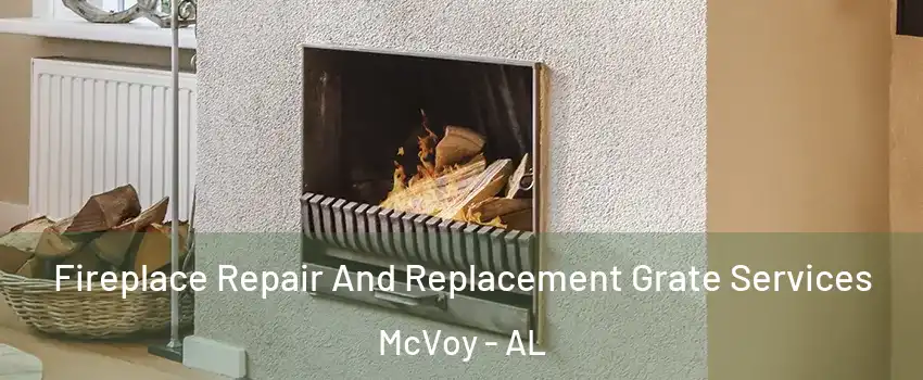 Fireplace Repair And Replacement Grate Services McVoy - AL