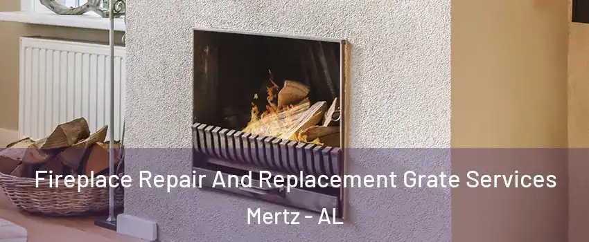 Fireplace Repair And Replacement Grate Services Mertz - AL