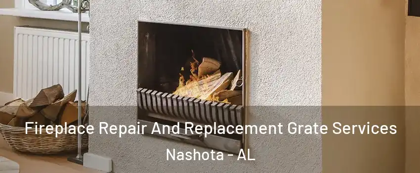 Fireplace Repair And Replacement Grate Services Nashota - AL