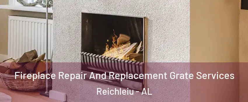 Fireplace Repair And Replacement Grate Services Reichleiu - AL