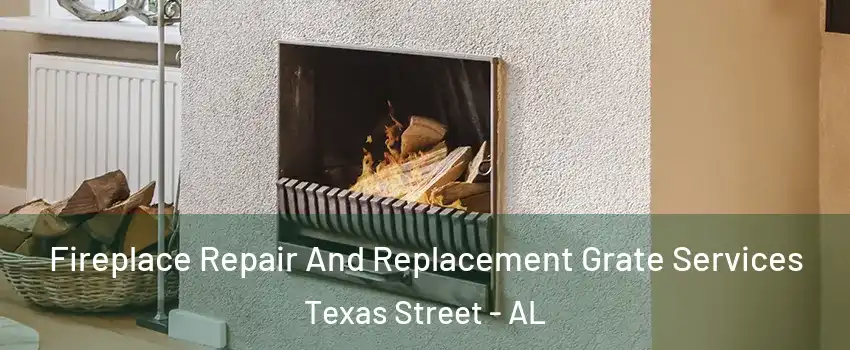 Fireplace Repair And Replacement Grate Services Texas Street - AL