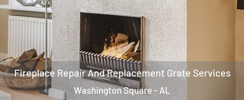 Fireplace Repair And Replacement Grate Services Washington Square - AL