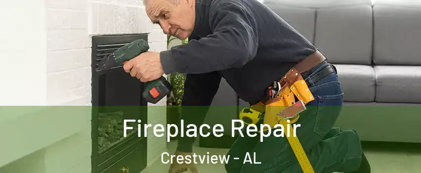 Fireplace Repair Crestview - AL