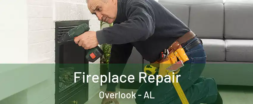 Fireplace Repair Overlook - AL