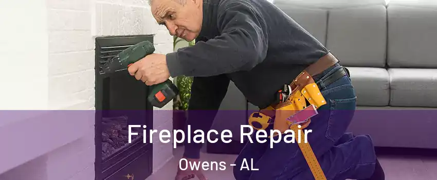 Fireplace Repair Owens - AL