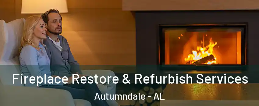 Fireplace Restore & Refurbish Services Autumndale - AL