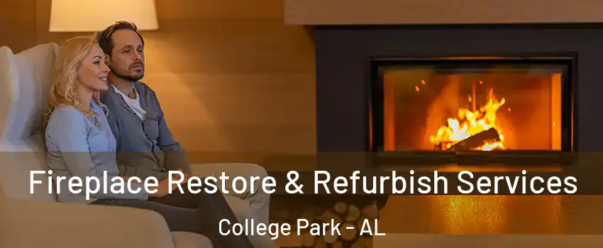 Fireplace Restore & Refurbish Services College Park - AL