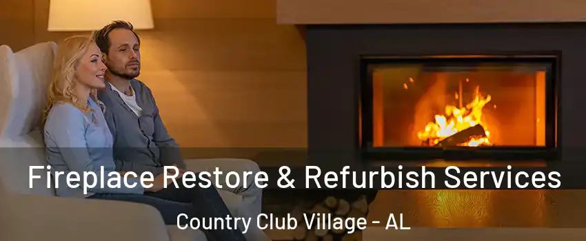 Fireplace Restore & Refurbish Services Country Club Village - AL
