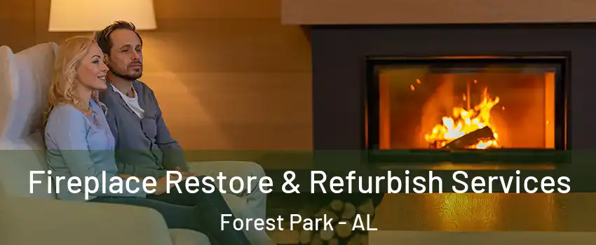 Fireplace Restore & Refurbish Services Forest Park - AL