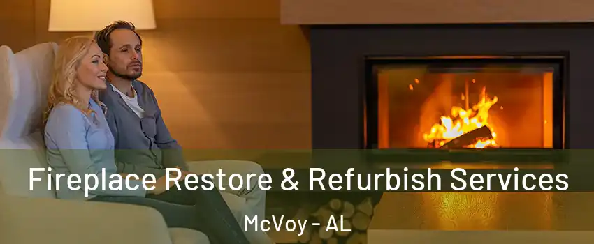 Fireplace Restore & Refurbish Services McVoy - AL