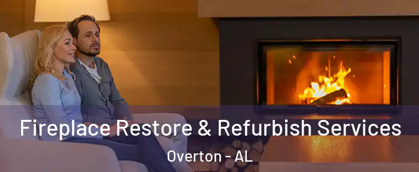 Fireplace Restore & Refurbish Services Overton - AL