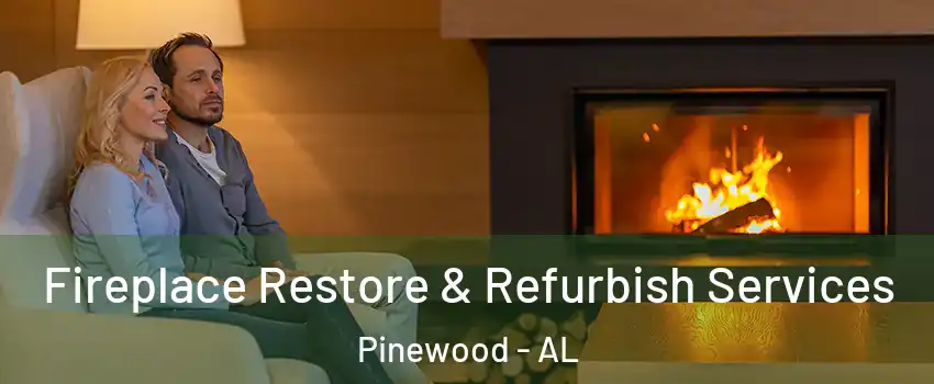 Fireplace Restore & Refurbish Services Pinewood - AL