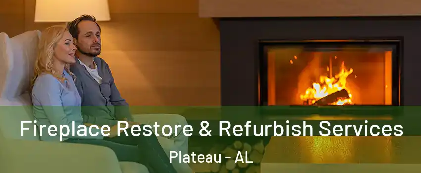 Fireplace Restore & Refurbish Services Plateau - AL