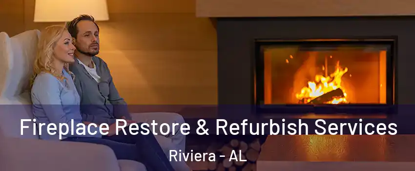 Fireplace Restore & Refurbish Services Riviera - AL