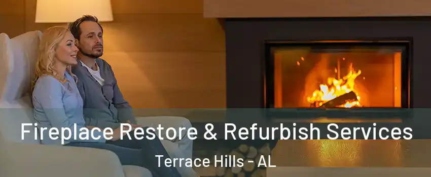 Fireplace Restore & Refurbish Services Terrace Hills - AL