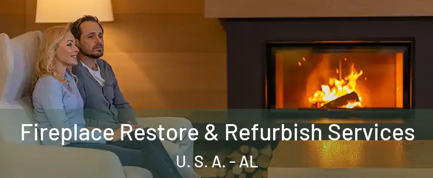 Fireplace Restore & Refurbish Services U. S. A. - AL