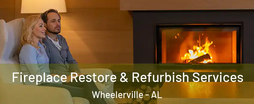 Fireplace Restore & Refurbish Services Wheelerville - AL