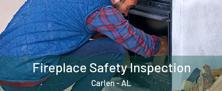 Fireplace Safety Inspection Carlen - AL