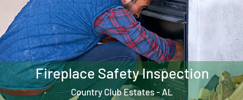 Fireplace Safety Inspection Country Club Estates - AL