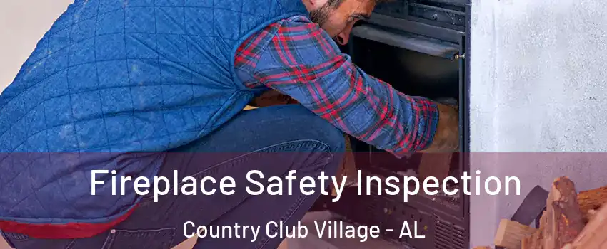 Fireplace Safety Inspection Country Club Village - AL