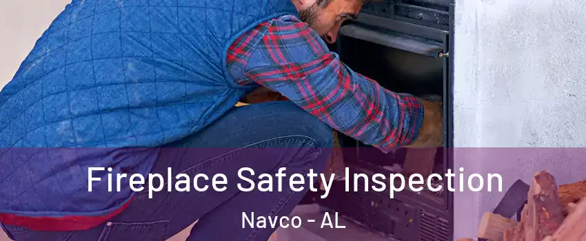 Fireplace Safety Inspection Navco - AL