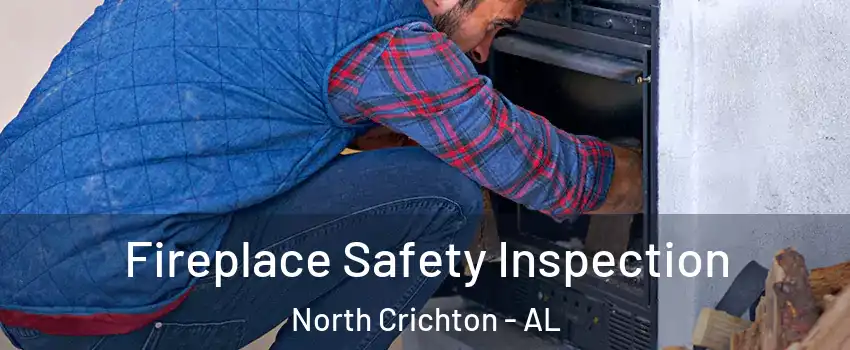 Fireplace Safety Inspection North Crichton - AL