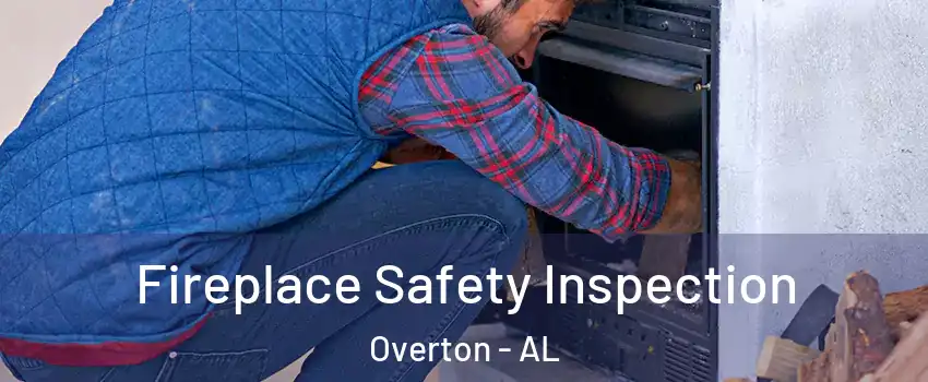 Fireplace Safety Inspection Overton - AL