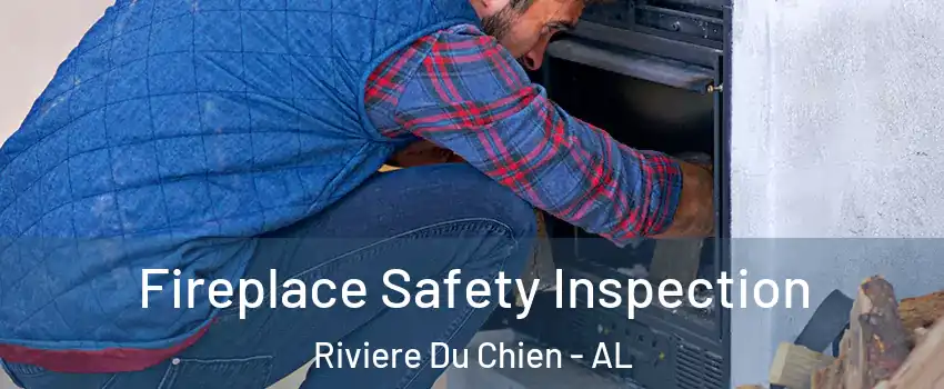 Fireplace Safety Inspection Riviere Du Chien - AL