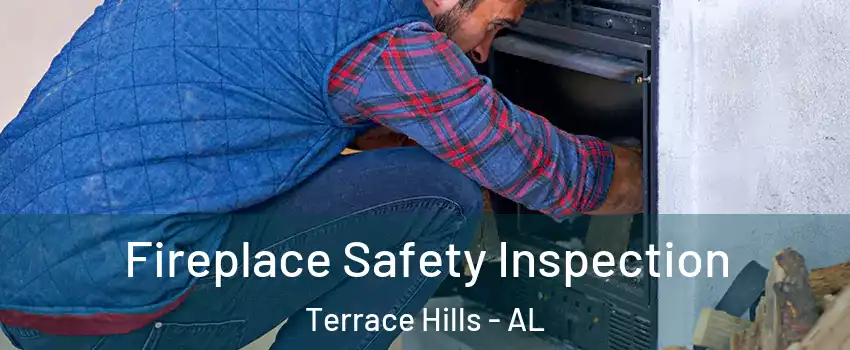 Fireplace Safety Inspection Terrace Hills - AL