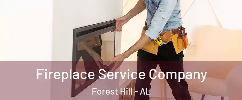 Fireplace Service Company Forest Hill - AL