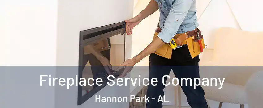 Fireplace Service Company Hannon Park - AL