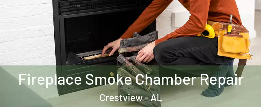 Fireplace Smoke Chamber Repair Crestview - AL