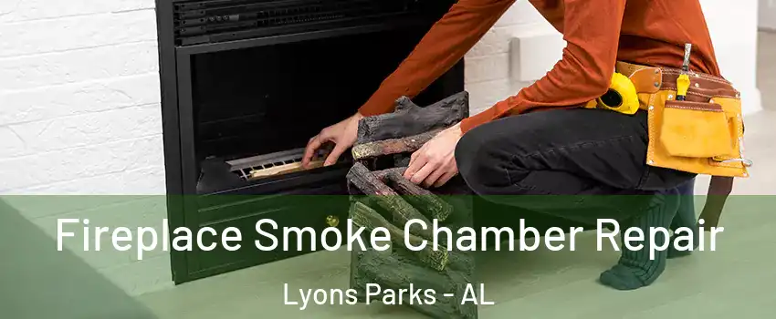 Fireplace Smoke Chamber Repair Lyons Parks - AL
