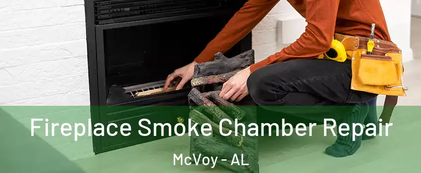 Fireplace Smoke Chamber Repair McVoy - AL