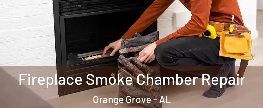 Fireplace Smoke Chamber Repair Orange Grove - AL