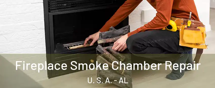 Fireplace Smoke Chamber Repair U. S. A. - AL
