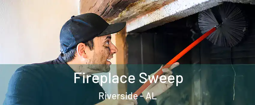 Fireplace Sweep Riverside - AL