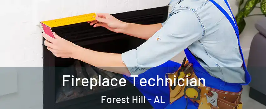 Fireplace Technician Forest Hill - AL