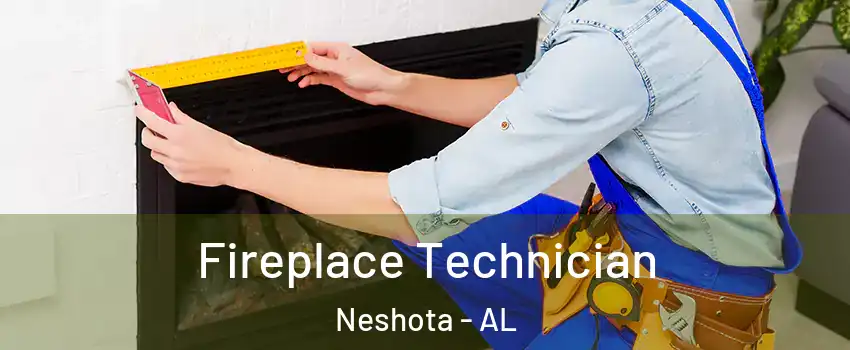Fireplace Technician Neshota - AL