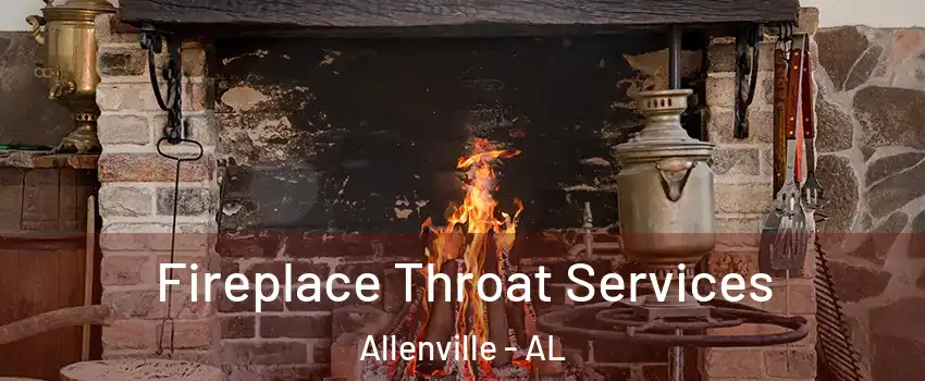 Fireplace Throat Services Allenville - AL