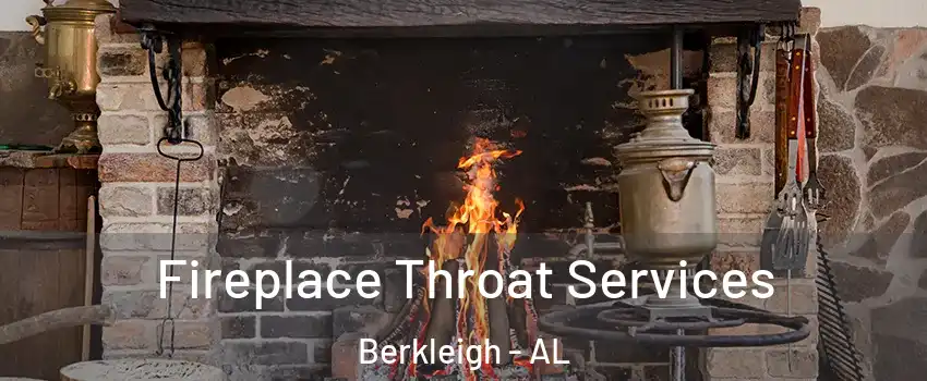 Fireplace Throat Services Berkleigh - AL