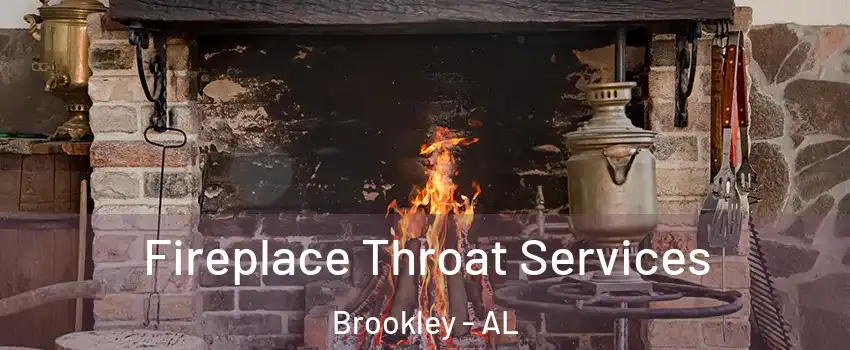 Fireplace Throat Services Brookley - AL