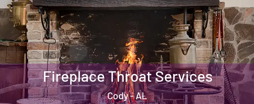 Fireplace Throat Services Cody - AL