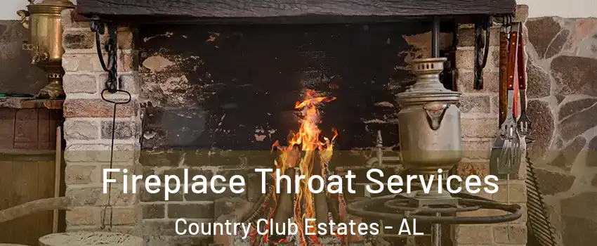 Fireplace Throat Services Country Club Estates - AL