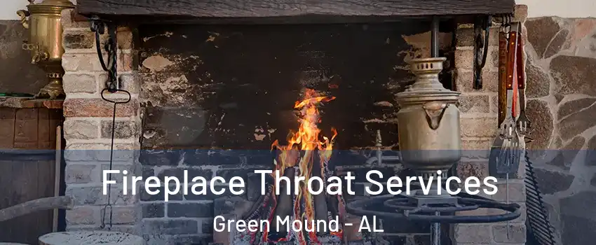 Fireplace Throat Services Green Mound - AL