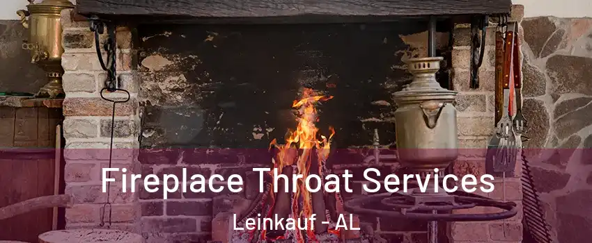 Fireplace Throat Services Leinkauf - AL