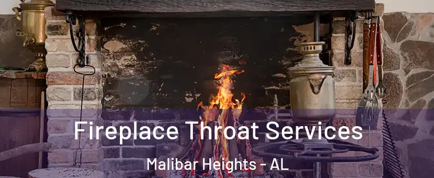 Fireplace Throat Services Malibar Heights - AL