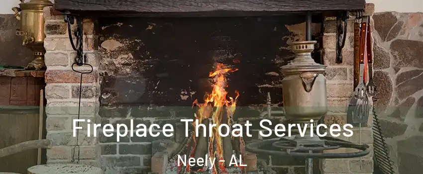 Fireplace Throat Services Neely - AL