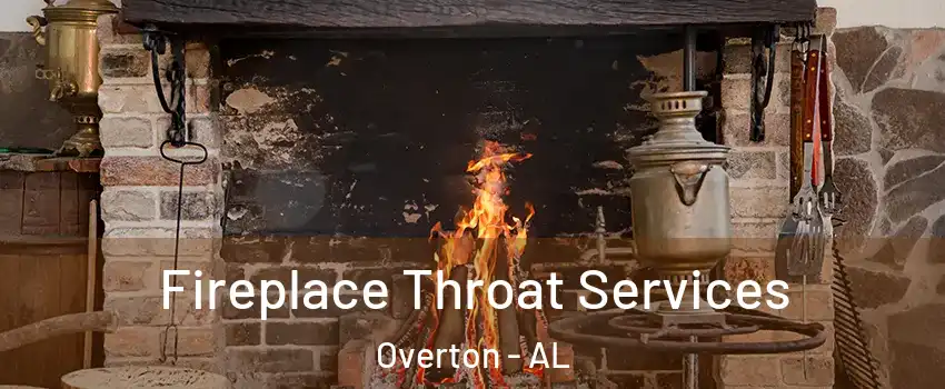 Fireplace Throat Services Overton - AL