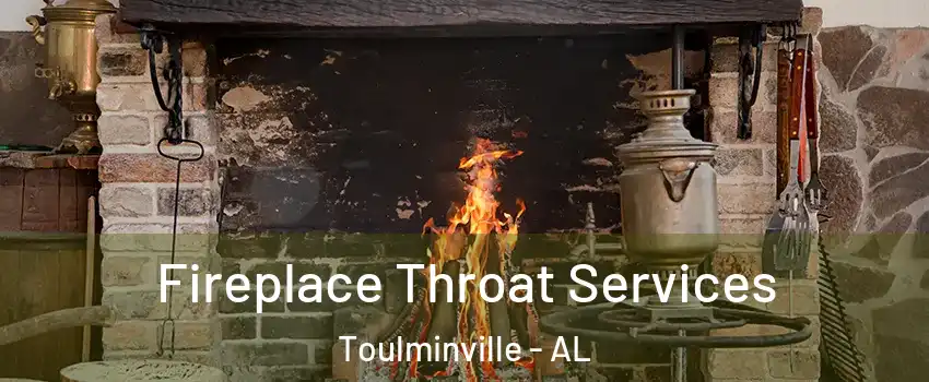 Fireplace Throat Services Toulminville - AL